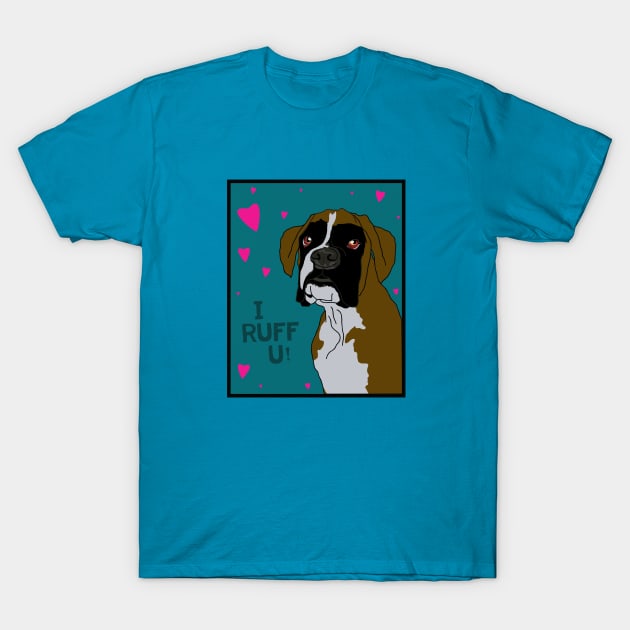 I RUFF U! T-Shirt by SD9